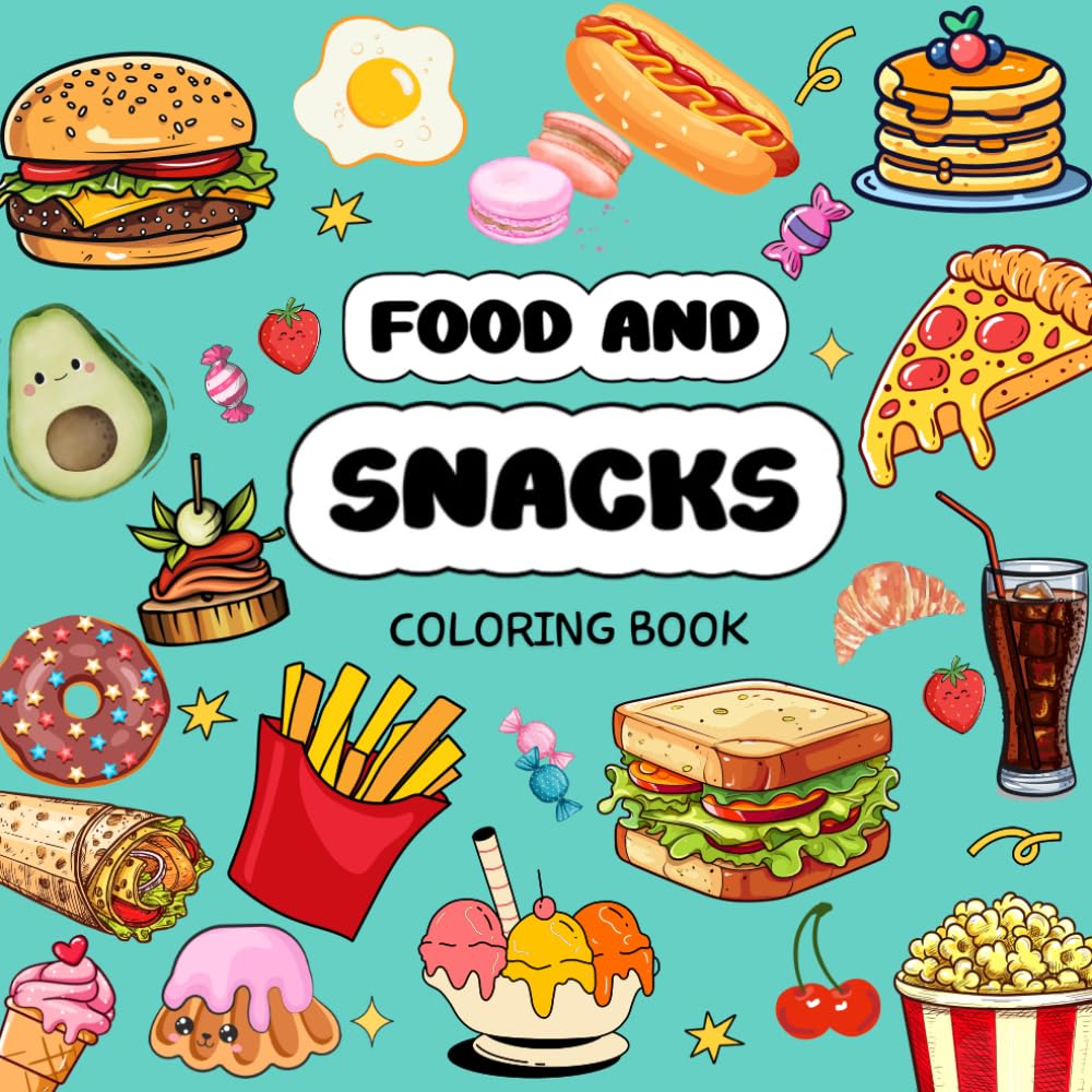 Food and Snacks Coloring Book: Cute Bold and Easy of Sweet Fruits, Treats and Drinks in Simple Designs for Adults and Kids