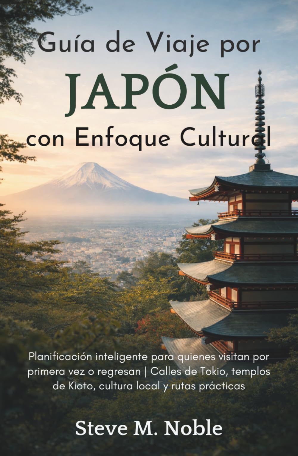 Guía de Viaje por Japón con Enfoque Cultural: Planificación inteligente para quienes visitan por primera vez o regresan | Calles de Tokio, templos de Kioto, cultura local y rutas prácticas