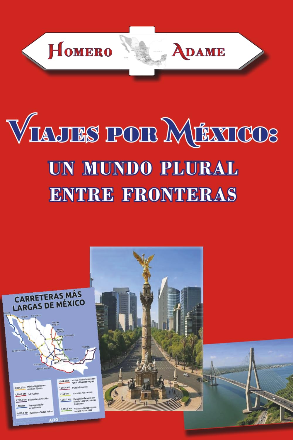 Viajes por México: Un mundo plural entre fronteras (Biblioteca Homero Adame: Narrativa)