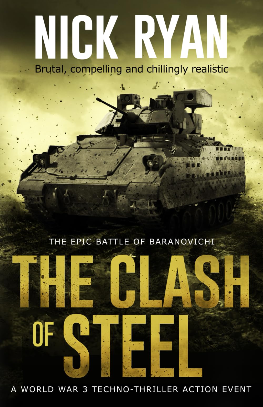 The Clash of Steel: A World War 3 Techno-Thriller Action Event (Nick Ryan's World War 3 Military Fiction Technothrillers)