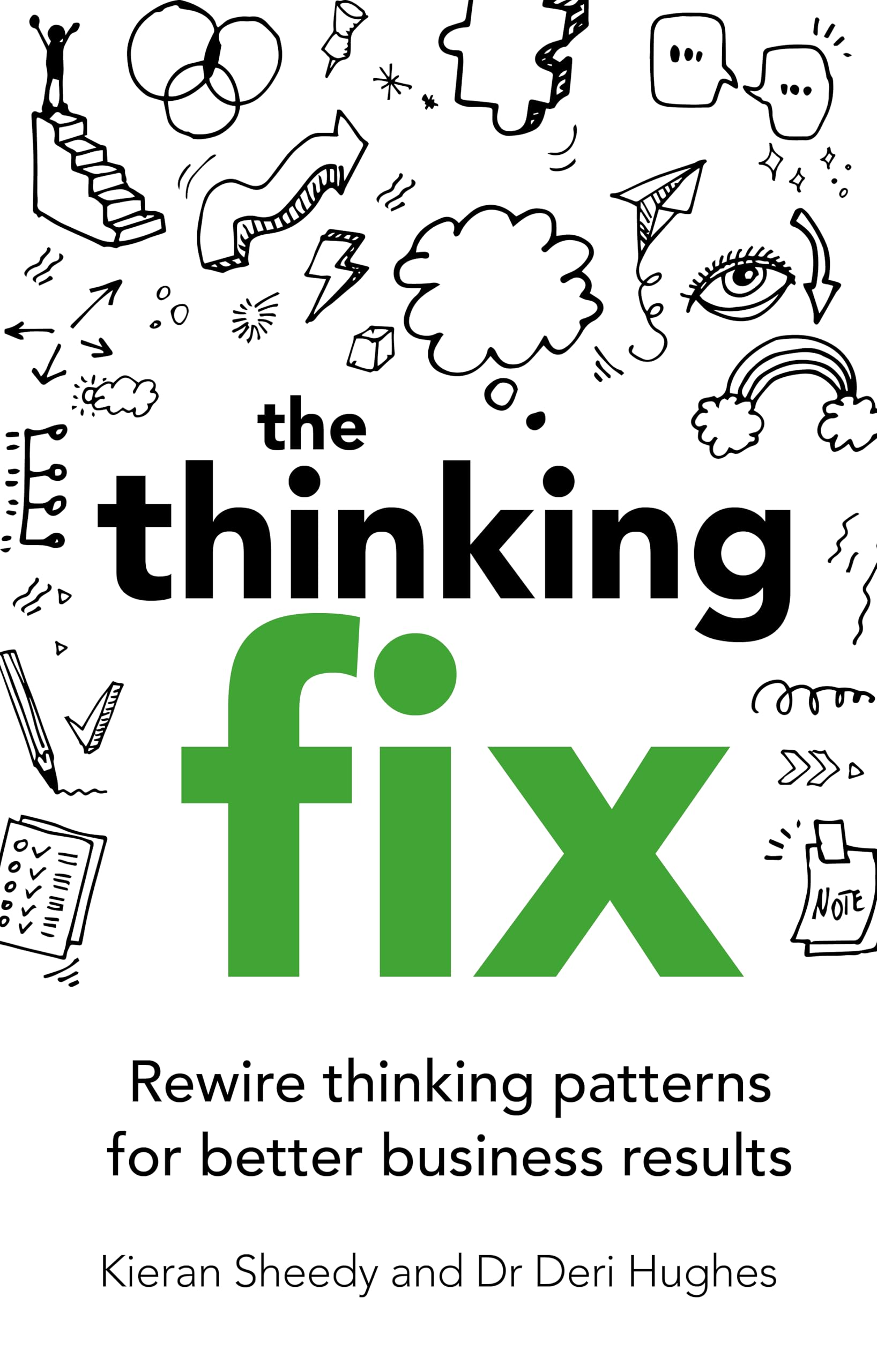 The Thinking Fix: Rewire thinking patterns for better results