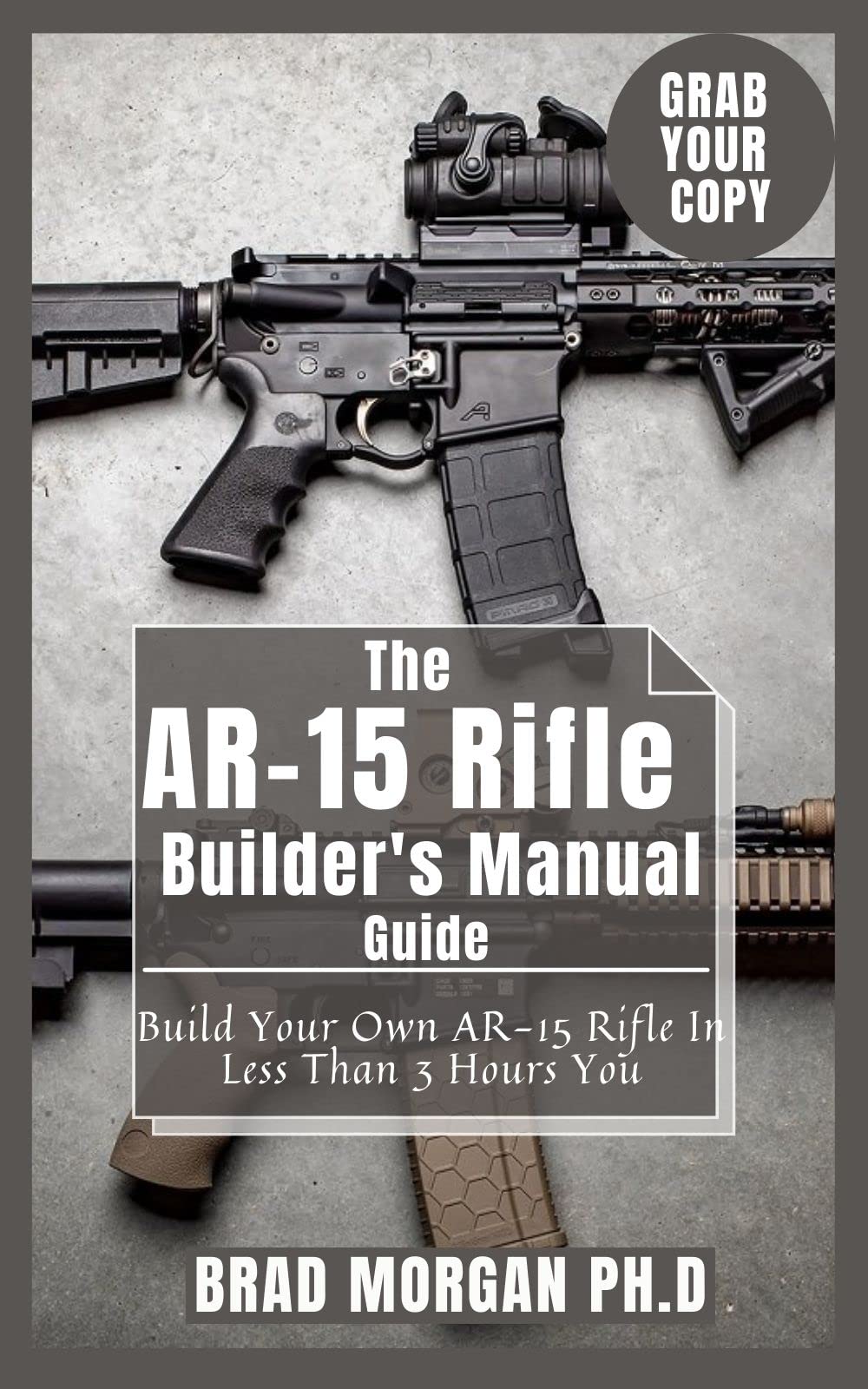 Buy The AR15 Builder's Manual Guide Build Your Own AR15 In Less Than 3 Hours You Online at