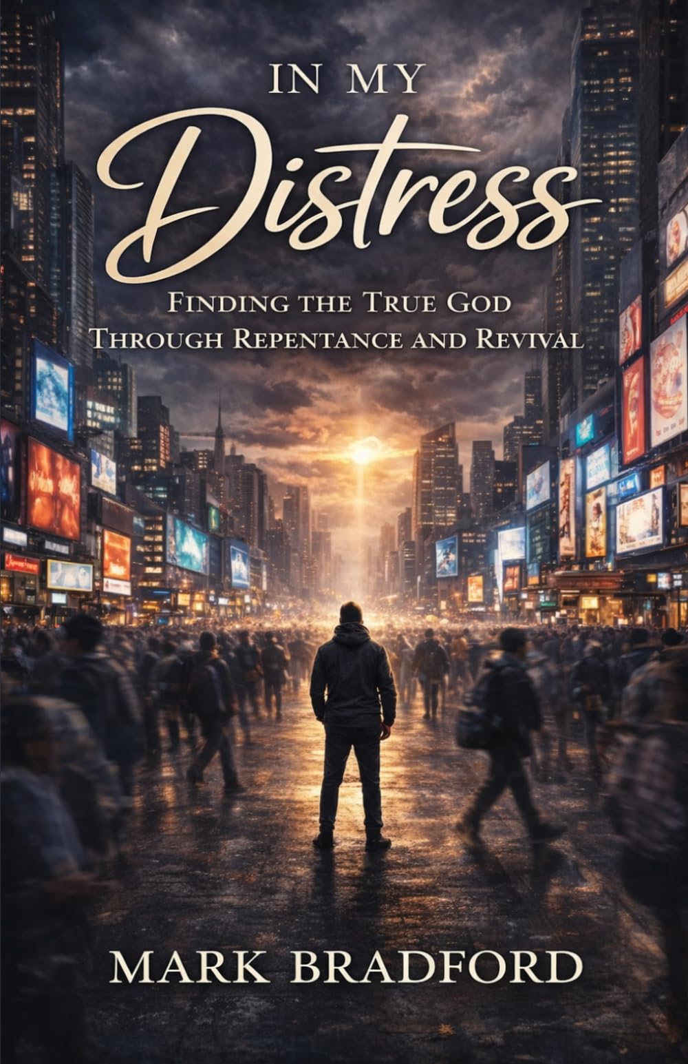 In My Distress: Finding the True God Through Repentance and Revival