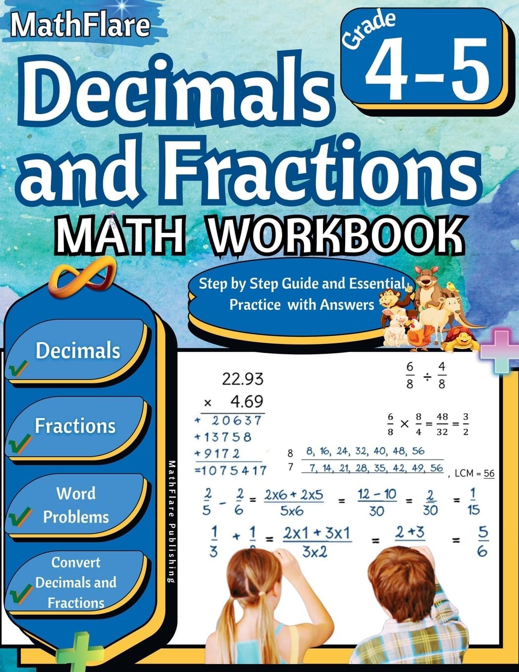 Decimals and Fractions Math Workbook 4th and 5th Grade: Fractions and Decimals Grade 4-5, Operations with Decimals and Fractions, Fractions Word ... Fractions and Decimals (Mathflare Workbooks)