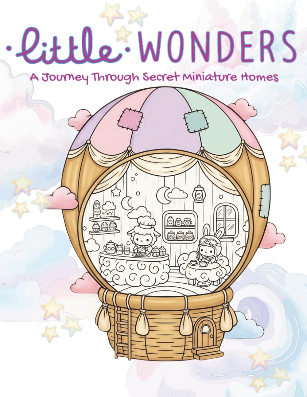 Little Wonder A Journey Through Secret Miniature Homes: A Secret World Coloring Adventure: Color Your Way Inside Everyday Things with Kawaii Miniature Rooms and Tiny Friends (Ages 6+)
