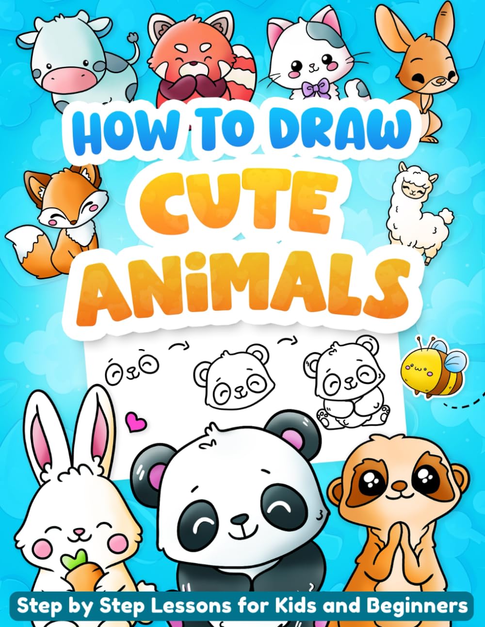 How to Draw Cute Animals: Step-by-Step Drawing Book for Kids and Beginners. Learn to Draw Adorable Kawaii Animals with Simple Shapes and Easy Instructions