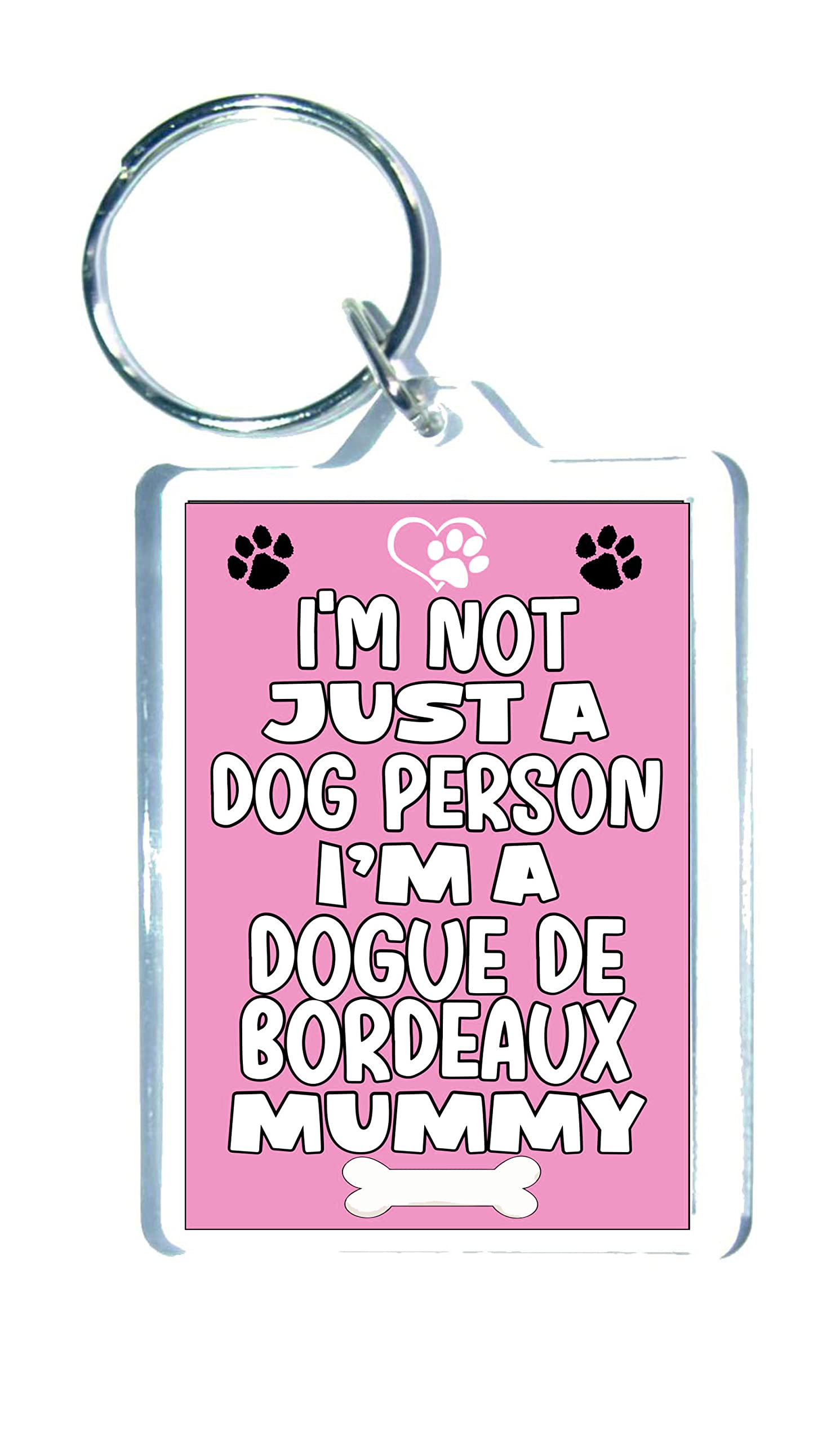 Decalarama Clear Dogue De Bordeaux Keyring – I'm Not Just A Dog Person I'm A Dogue De Bordeaux Mummy – Cute Fun Family Novelty Birthday Gift