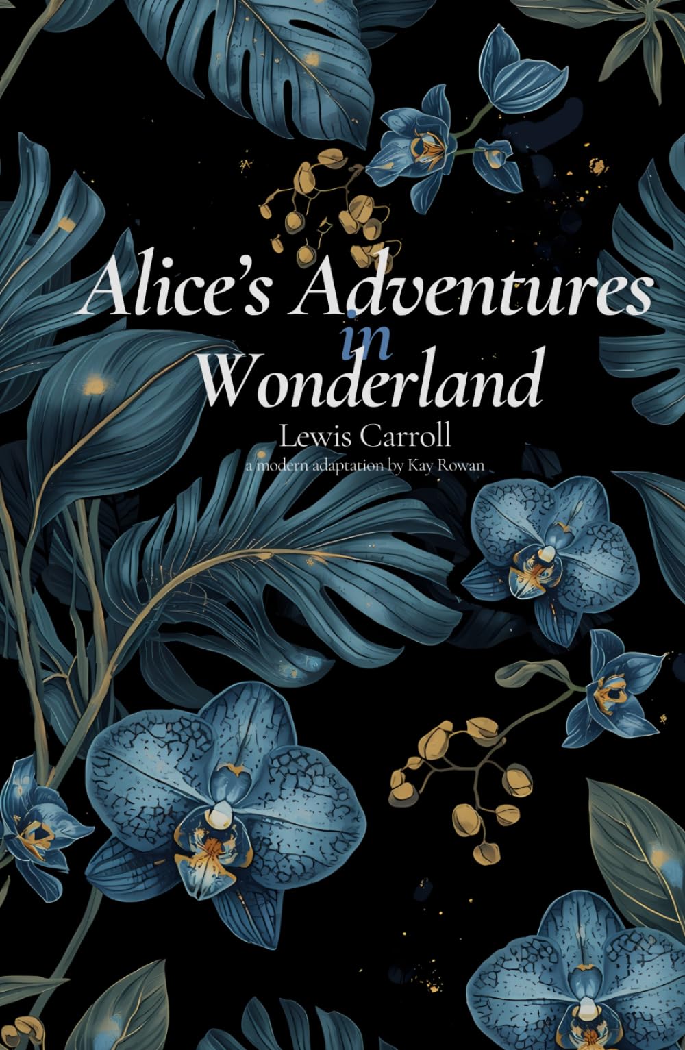 Alice's Adventures in Wonderland: A Modern English Adaptation