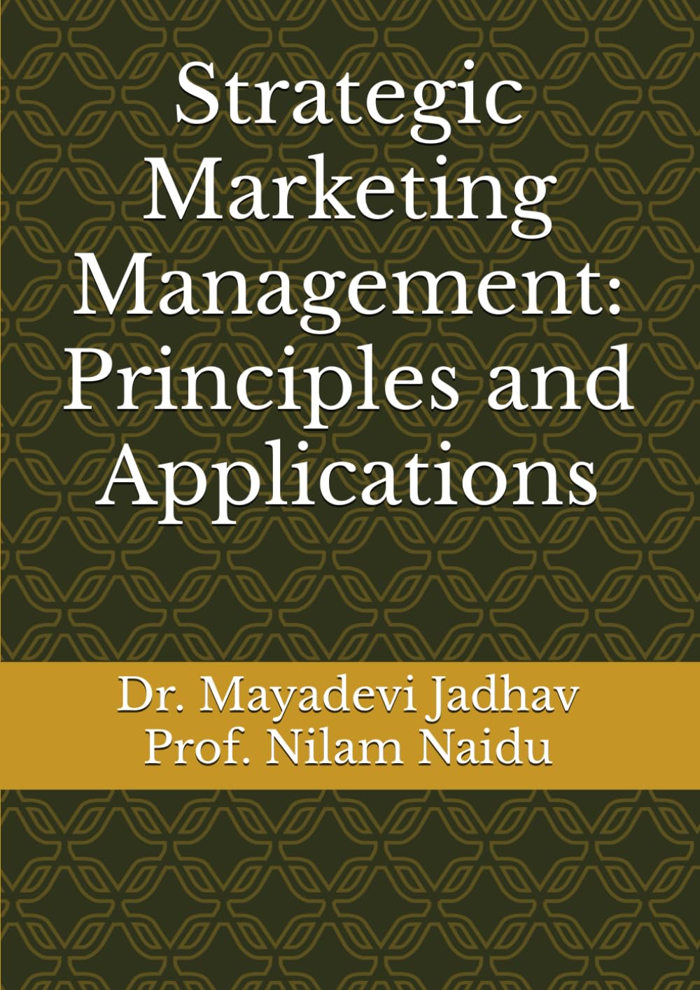 Strategic Marketing Management: Principles and Applications