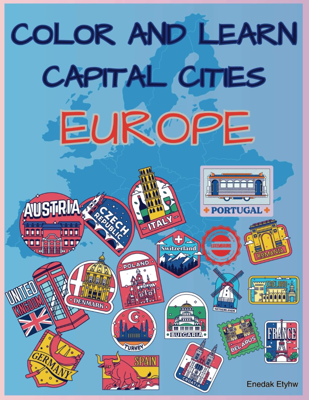 Color and Learn Capital Cities: Europe: A Fun and Educational Geography Coloring Book for Kids of All Ages | Learn European Capitals, Landmarks, and Flags While Coloring!