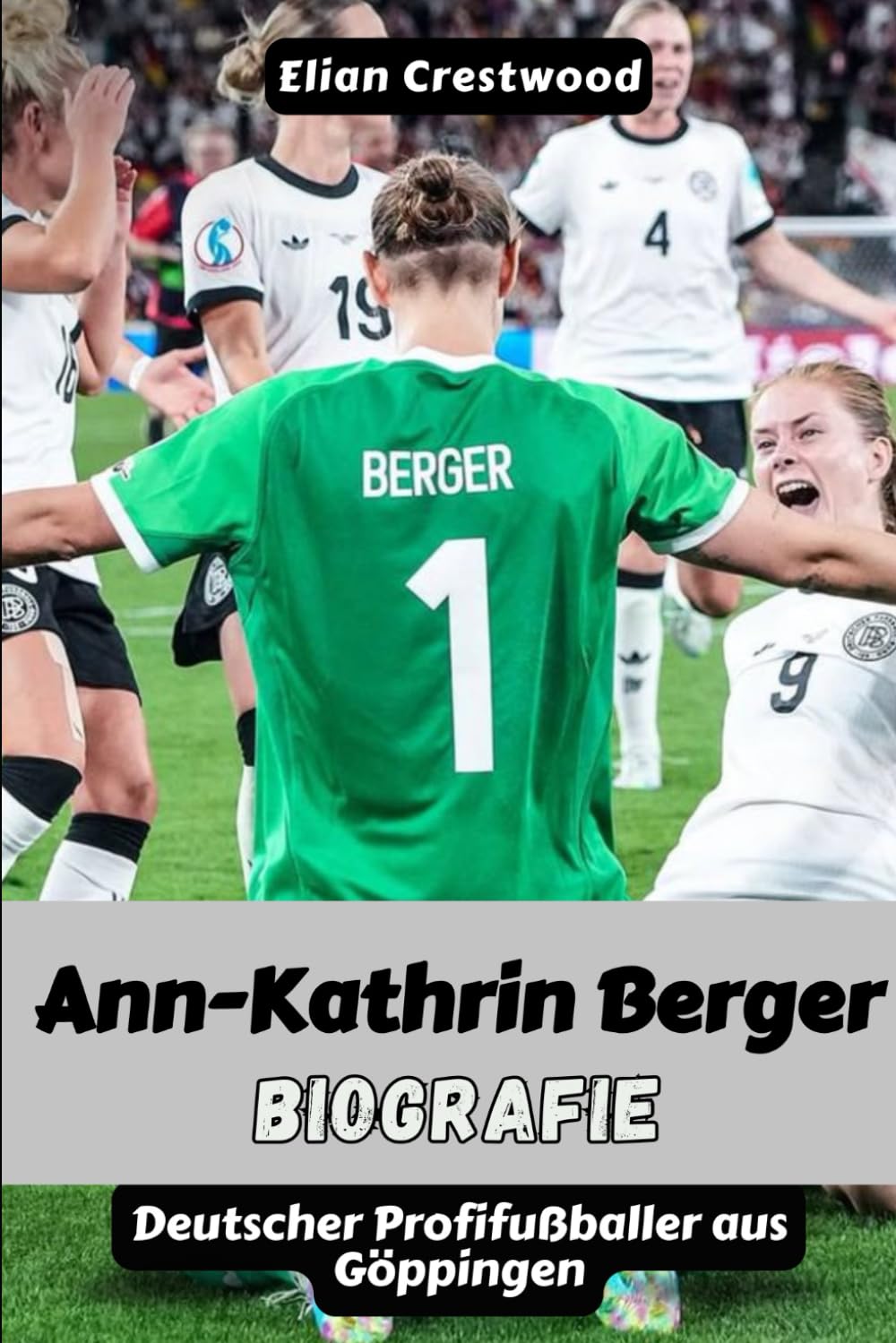 Ann-Kathrin Berger Biografie: Die inspirierende wahre Geschichte eines Torwarts, der Mut im Fußball neu definierte