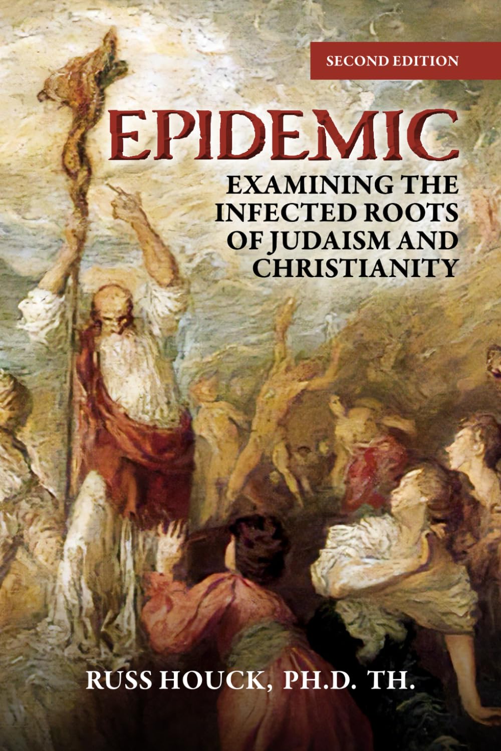 Epidemic: Examining the Infected Roots of Judaism and Christianity