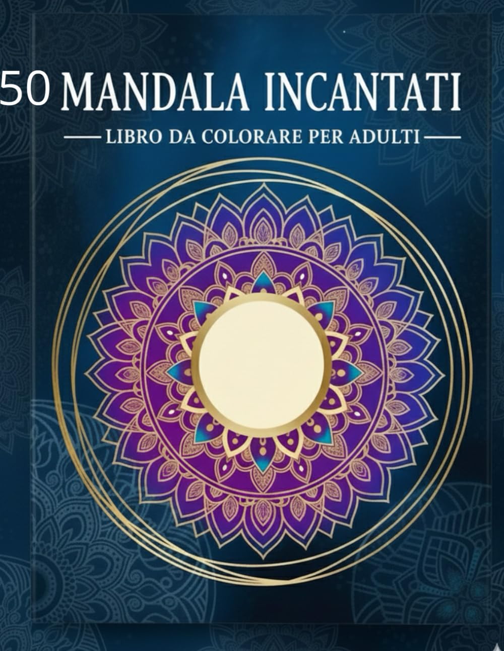 MANDALA INCANTATI: Libro da colorare per adulti – 50 mandala rilassanti ispirati alla natura per antistress e meditazione