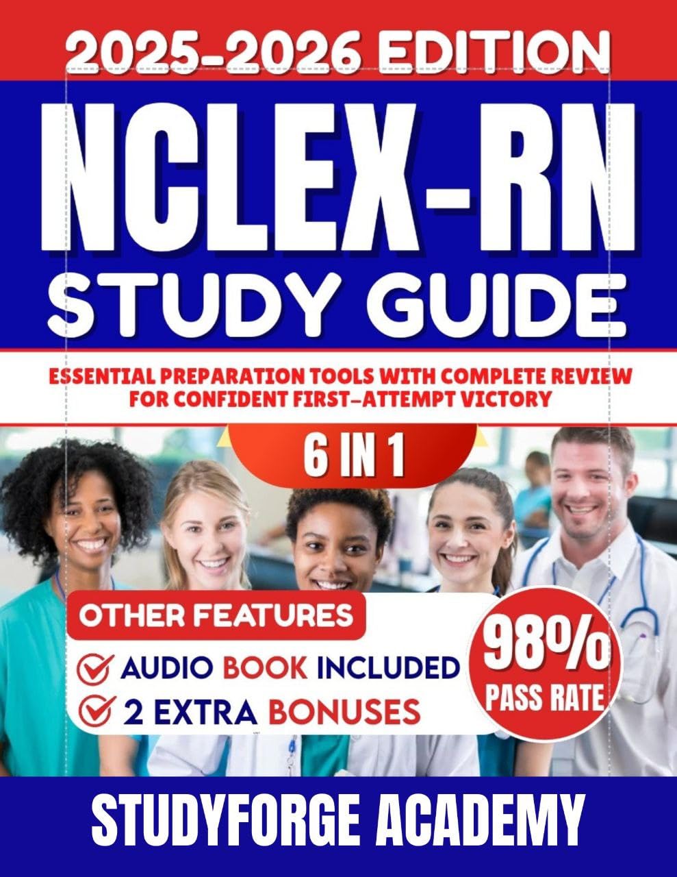 NCLEX-RN STUDY GUIDE: Exam Content Review, Strategies, Practice Tests, Mnemonics, Dosage Calculations & Critical Thinking (6 in 1)