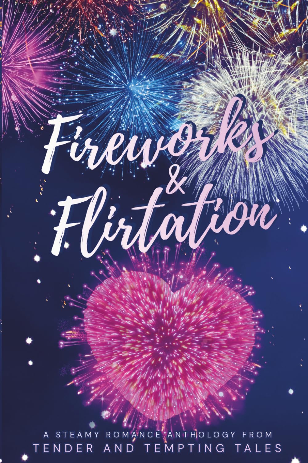 Fireworks & Flirtation: A steamy summer romance anthology