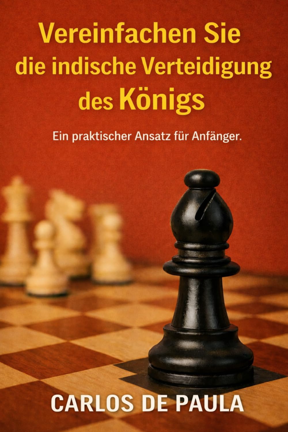 Vereinfachen Sie die indische Verteidigung des Königs: Ein praktischer Ansatz für Anfänger.