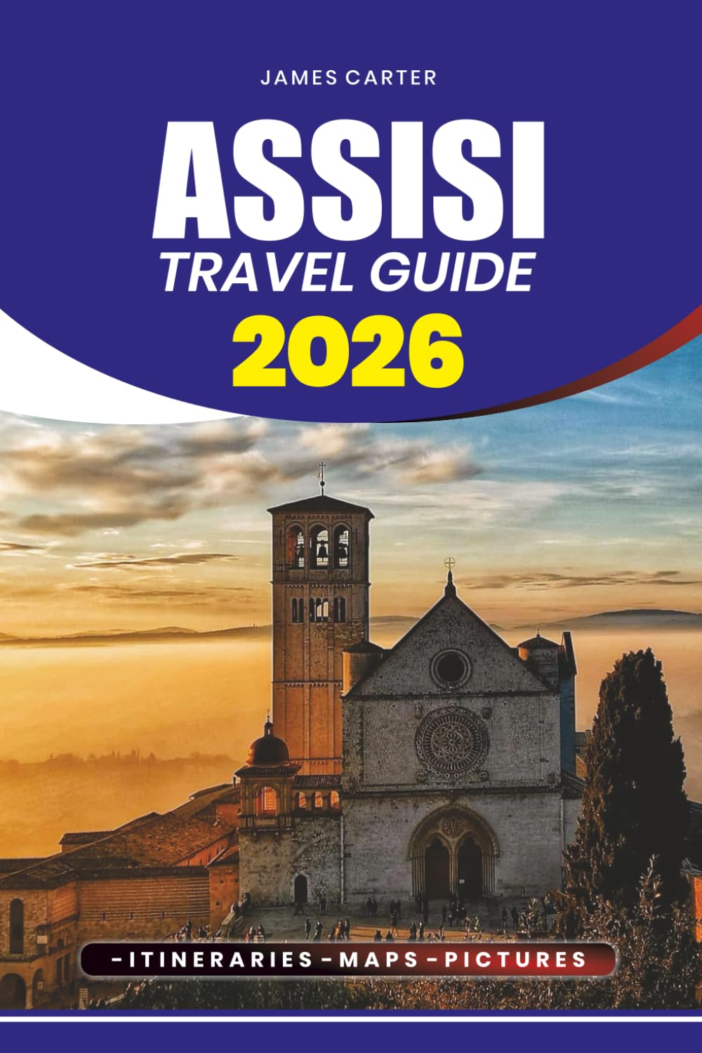 ASSISI TRAVEL GUIDE 2026: Discover the Soul of Umbria and the Timeless Beauty of Italy’s Sacred Hill town