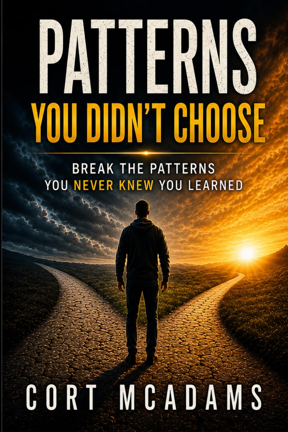 Patterns You Didn't Choose: Break the Patterns You Never Knew You Learned