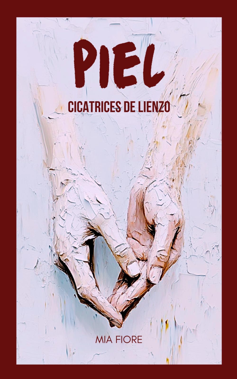 PIEL, Cicatrices de lienzo: (PROSA POETICA) POESIA EN ESPAÑOL: Poemas de amor, desamor y vida. Versos poéticos, poesía moderna, emociones contadas.