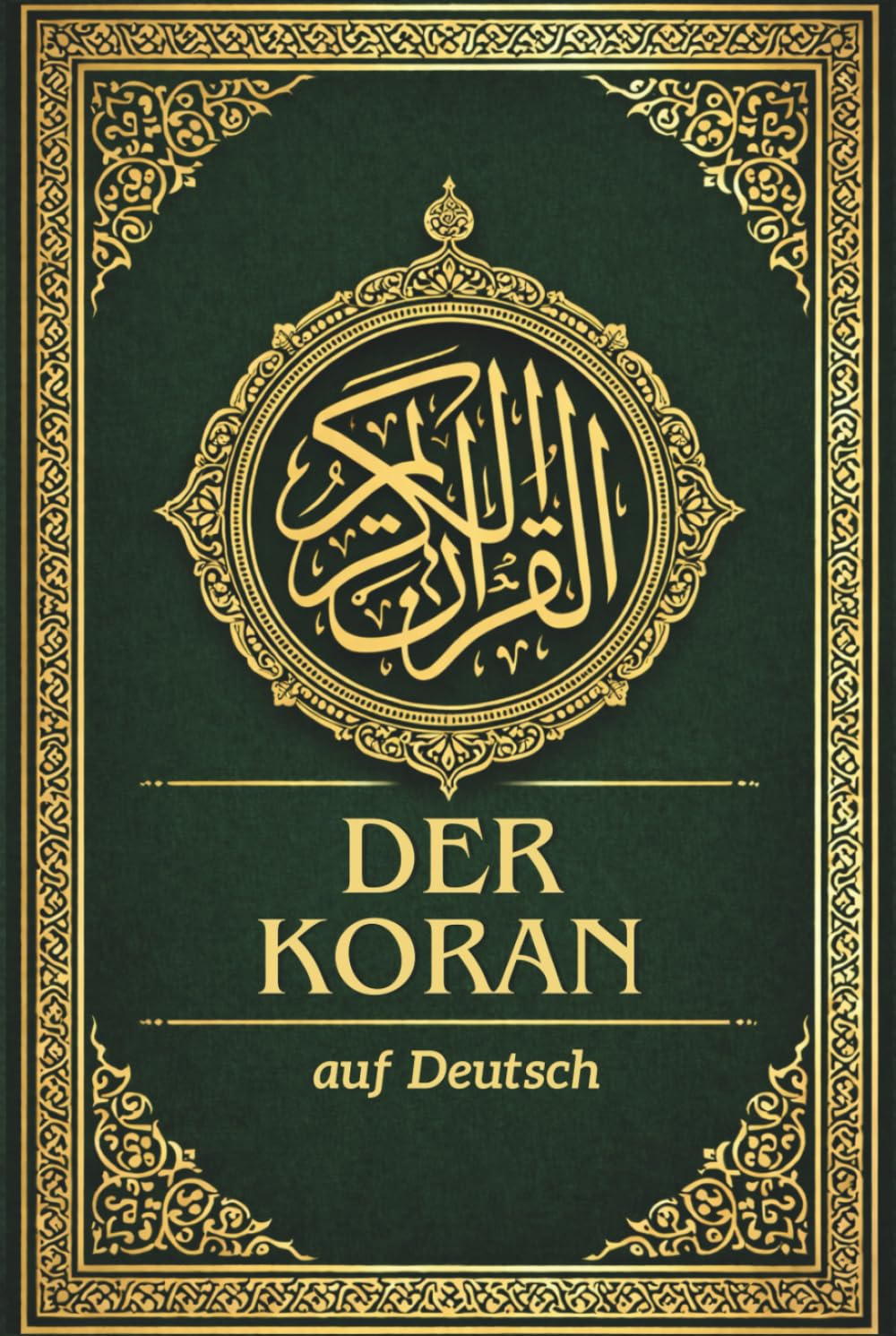 Der Koran auf Deutsch: Klare Übersetzung des edlen Korans, die die Essenz des dem Propheten Muhammad ﷺ offenbarten arabischen Originaltextes bewahrt