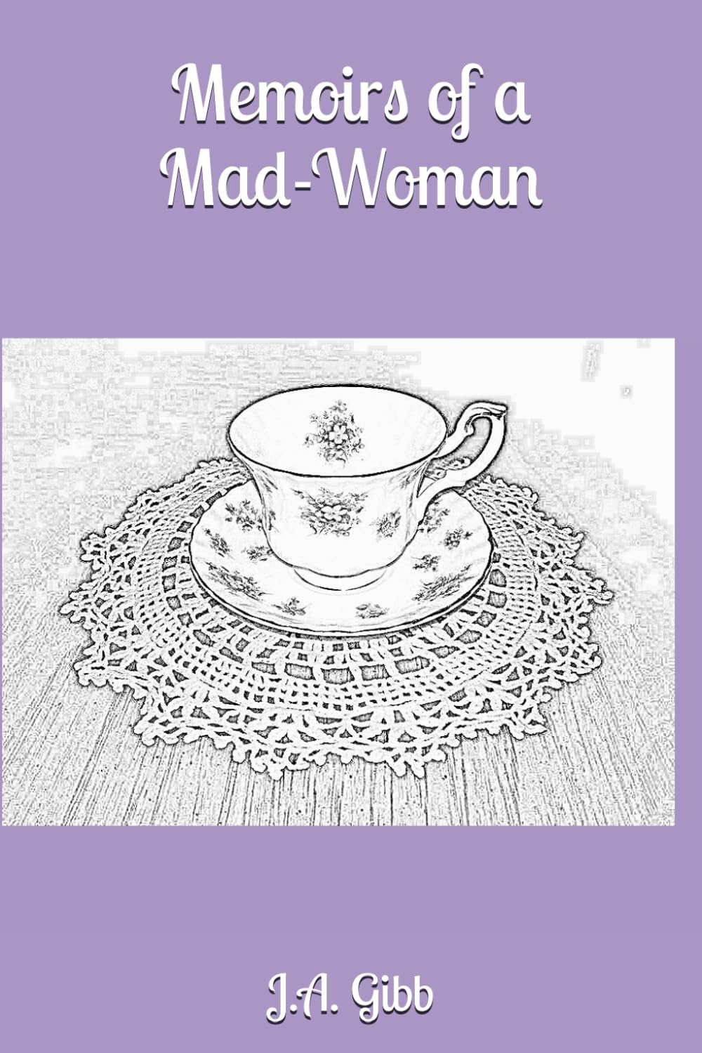 Memoirs of a Mad-Woman