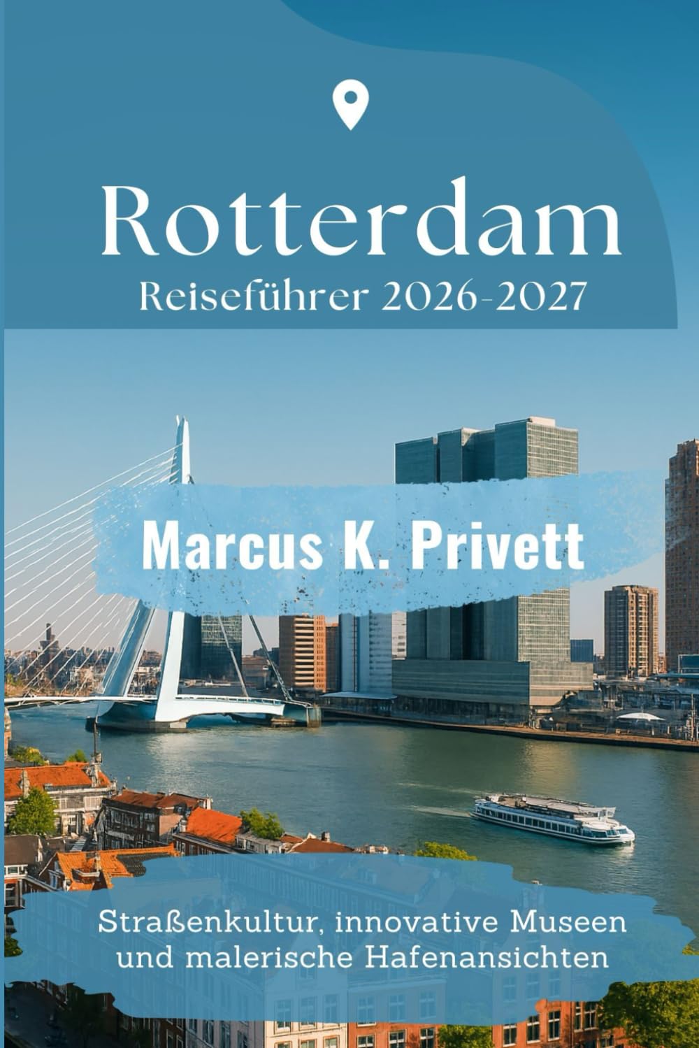 Rotterdam Reiseführer 2026-2027