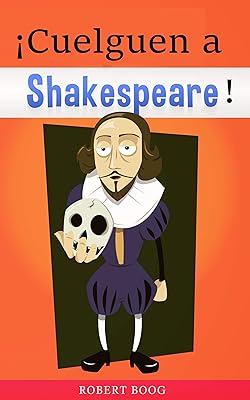 CUELGUEN A SHAKESPEARE!: pero no de Vere Un misterio de historia real resuelto por Robert Boog (Spanish Edition)   CUELGUEN A SHAKESPEARE!: pero no de Vere Un misterio de historia real resuelto por Robert Boog (Spanish Edition)