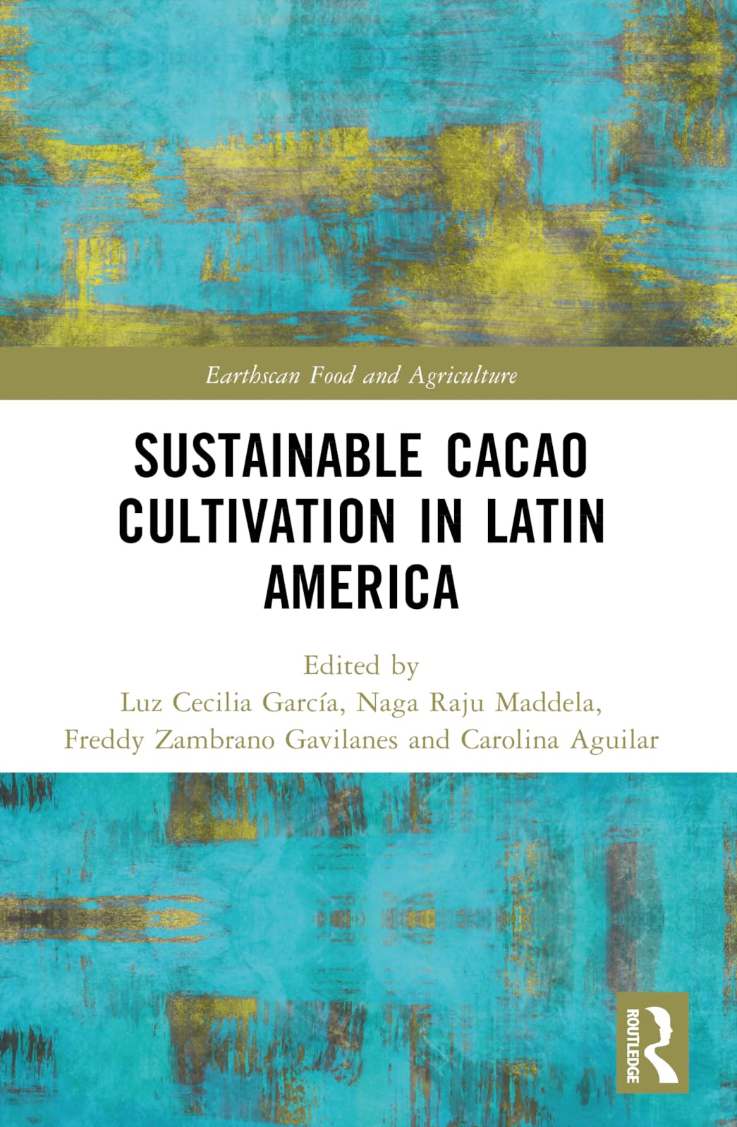 Sustainable Cacao Cultivation in Latin America (Earthscan Food and Agriculture)