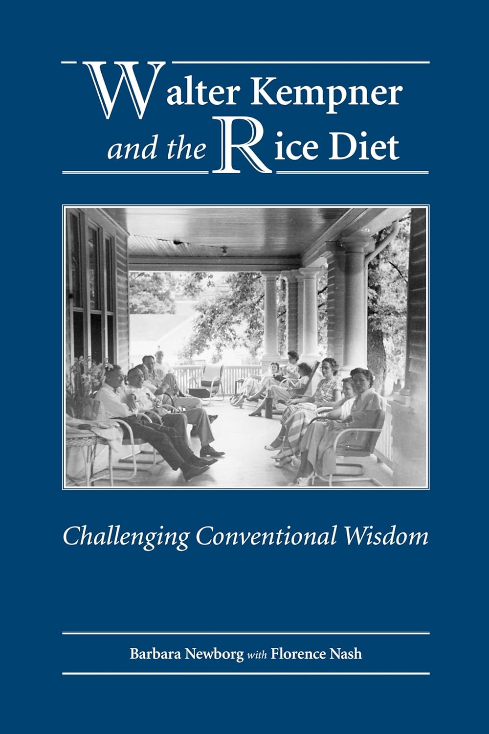 Walter Kempner and the Rice Diet: Challenging Conventional Wisdom      First Edition