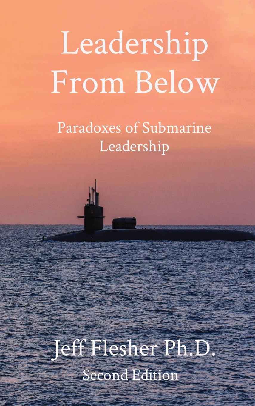 Leadership From Below: Paradoxes of Submarine Leadership      Hardcover – September 20, 2024