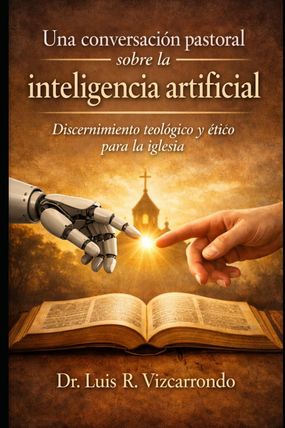Una conversación pastoral sobre la inteligencia artificial: Discernimiento teológico y ético para la iglesia