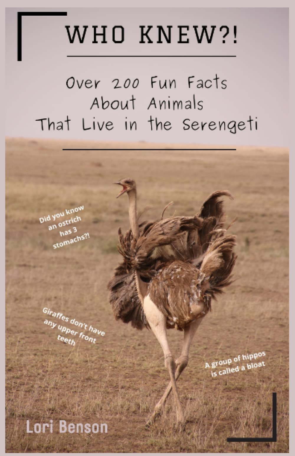 Who Knew?! Over 200 Fun Facts About Animals That Live in the Serengeti: Interesting things you never knew about wildlife in Africa, for kids and adults!