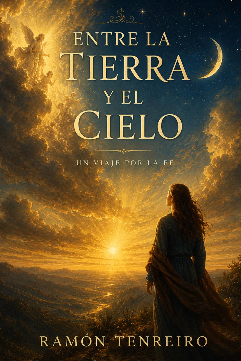ENTRE LA TIERRA Y EL CIELO: Un viaje por la fe