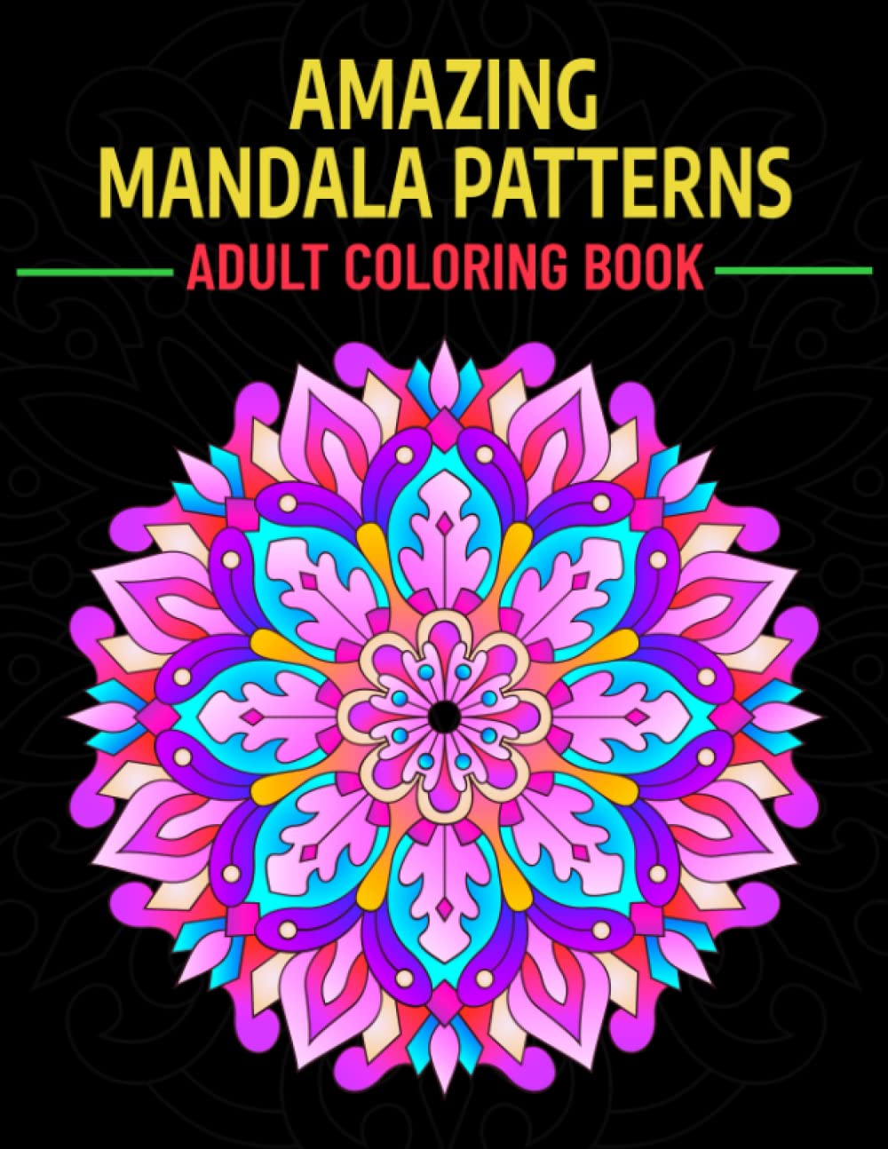 Amazing Mandala Patterns Adult Coloring Book: Hand Drawn Designs for Adult Stress Relief and Relaxation (Amazing Mandala Coloring Books)
