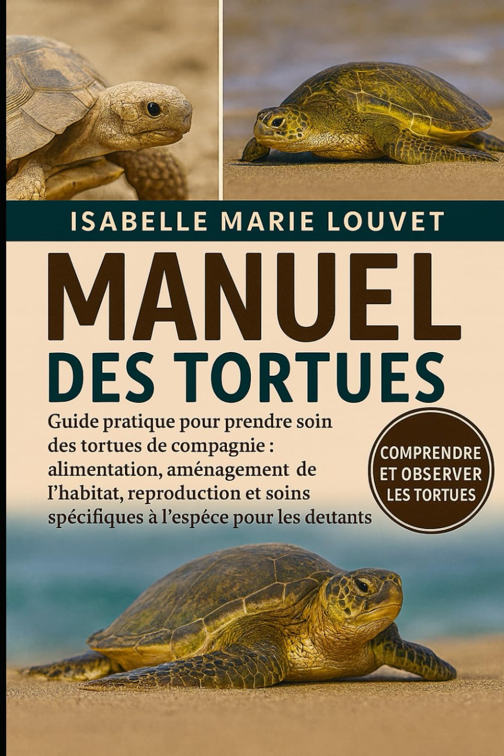 TORTUES ET TORTUES: Guide pratique pour prendre soin des tortues de compagnie : alimentation, aménagement de l’habitat, reproduction et soins spécifiques à l’espèce pour les débutants