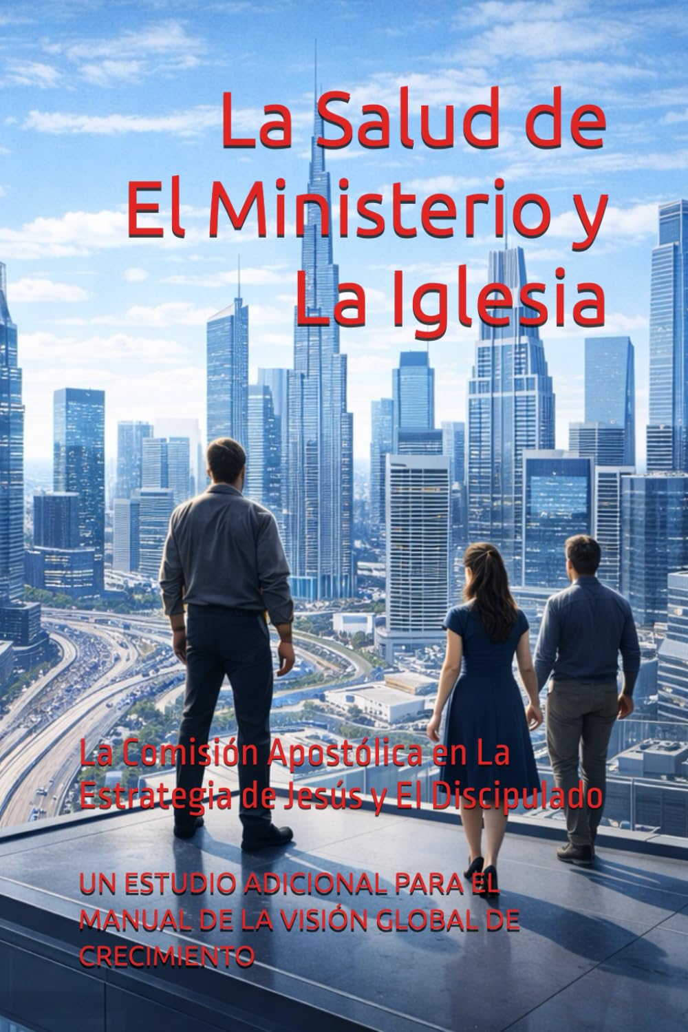 La Salud del Pastor y La Iglesia: La Comisión Apostólica en La Estrategia de Jesús y El Discipulado