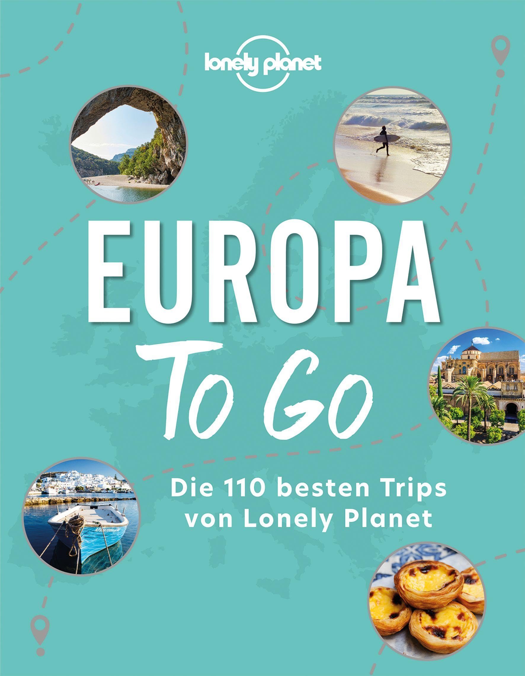 Lonely Planet Bildband Europa to go: Die 110 besten Trips