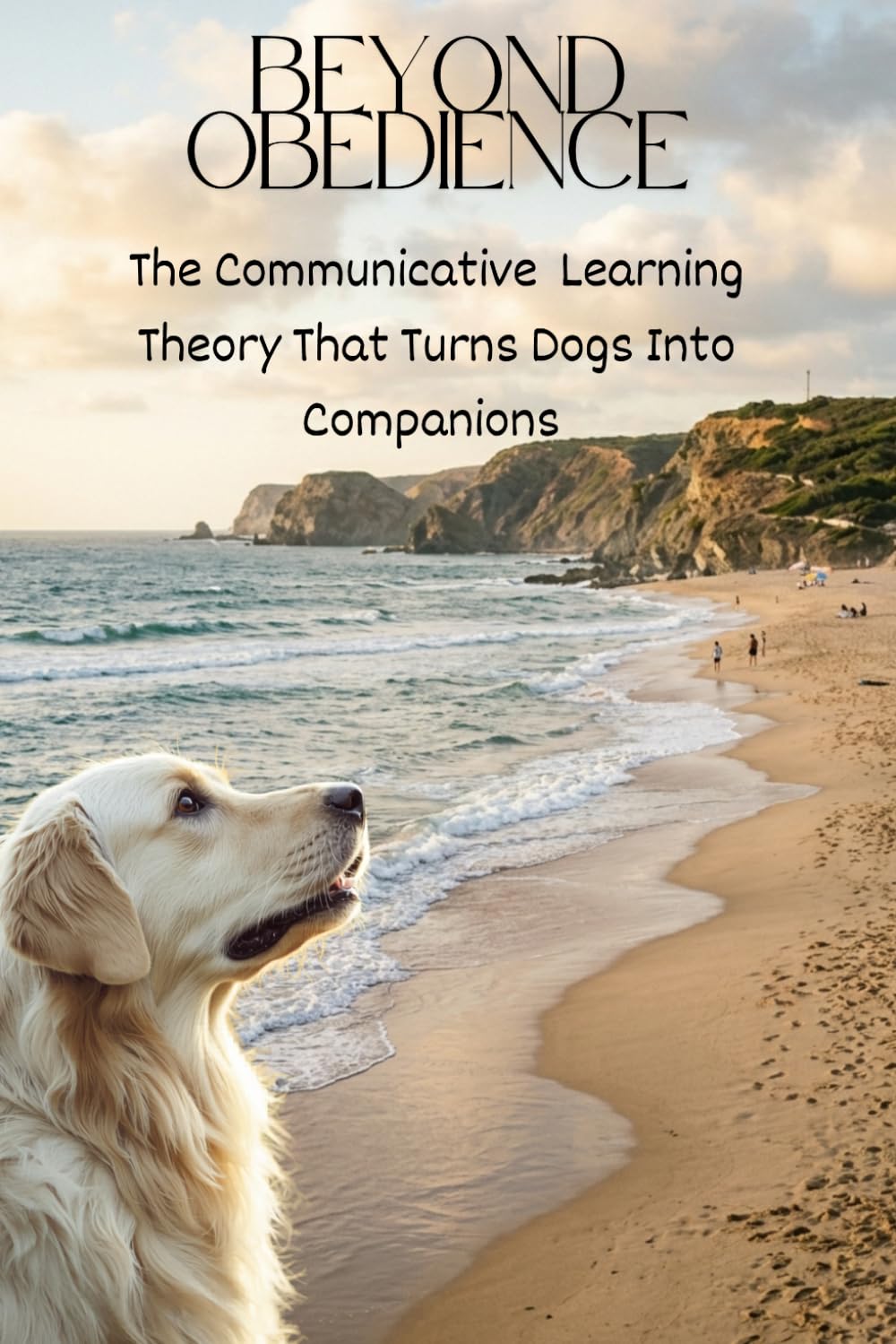 Beyond Obedience: The Communicative Learning Theory That Turns Dogs into Companions