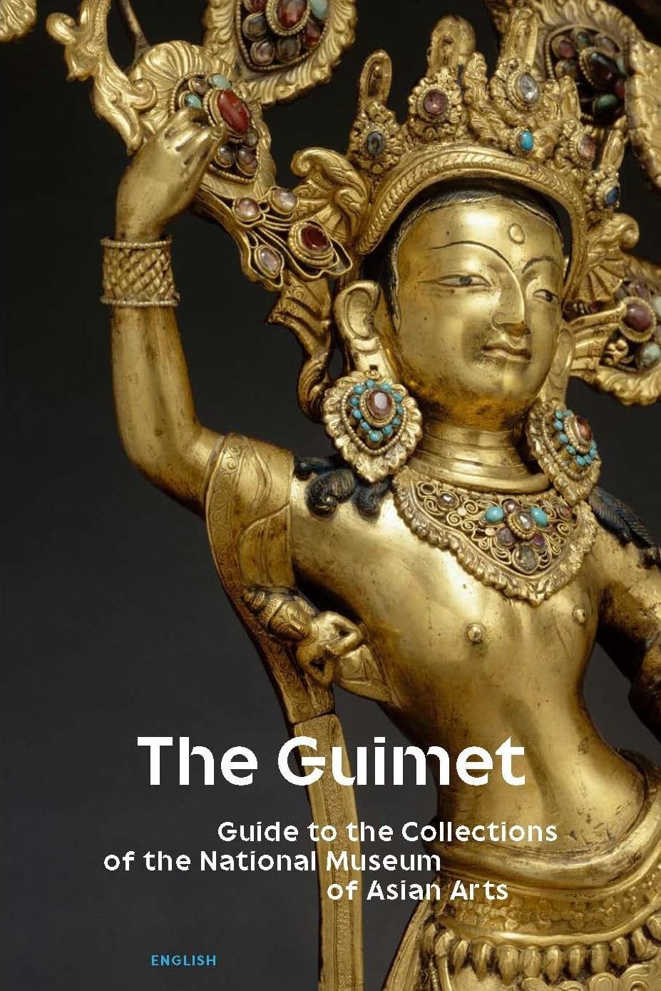 The Guimet: Guide to the Collections of the National Museum of Asian Arts