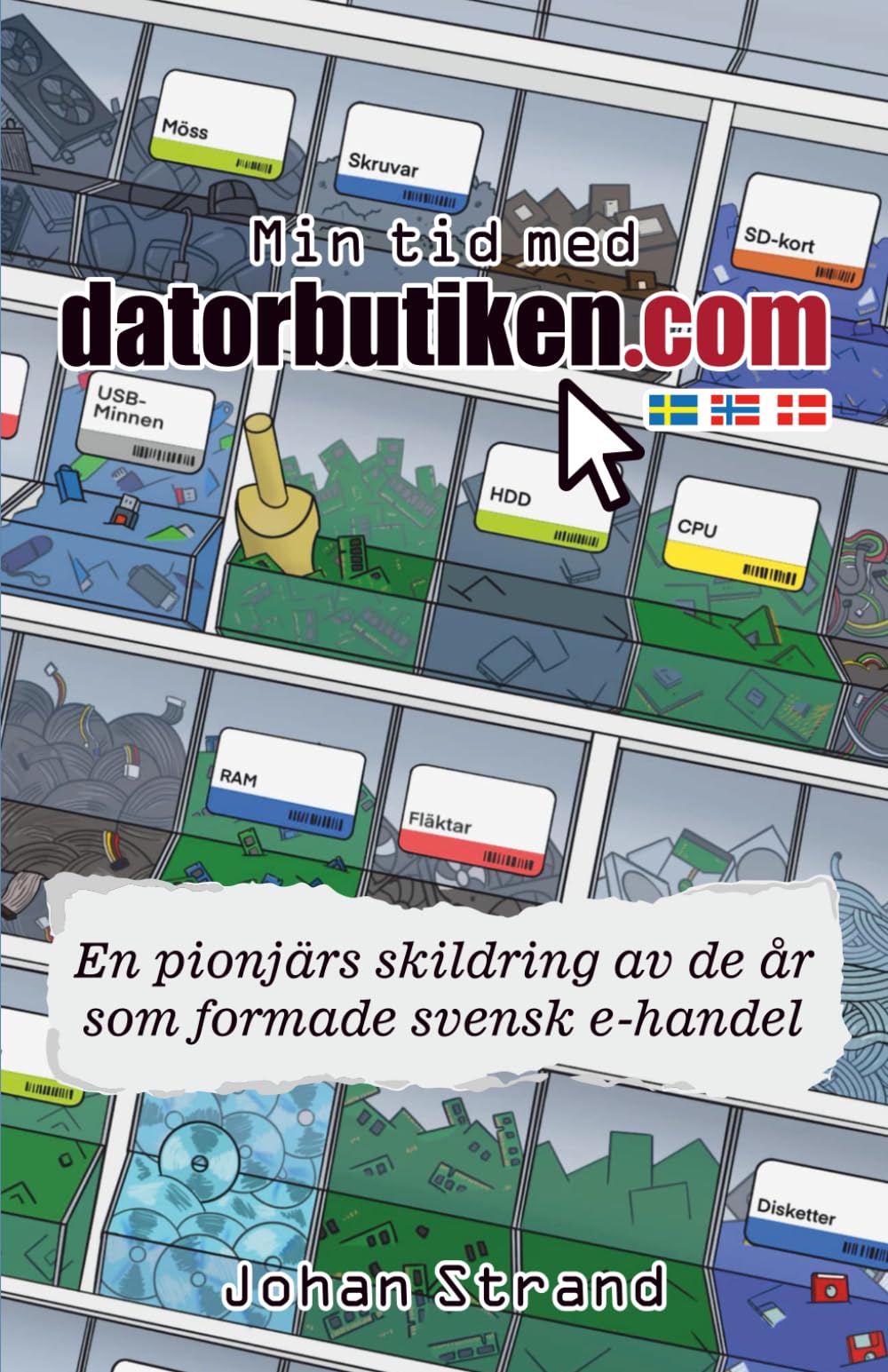 Min tid med datorbutiken.com: En pionjärs skildring av de år som formade svensk e-handel