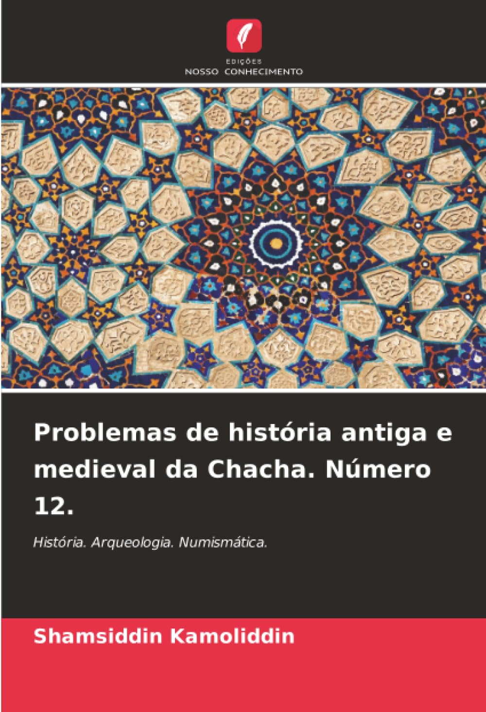 Problemas de história antiga e medieval da Chacha. Número 12.: História. Arqueologia. Numismática.