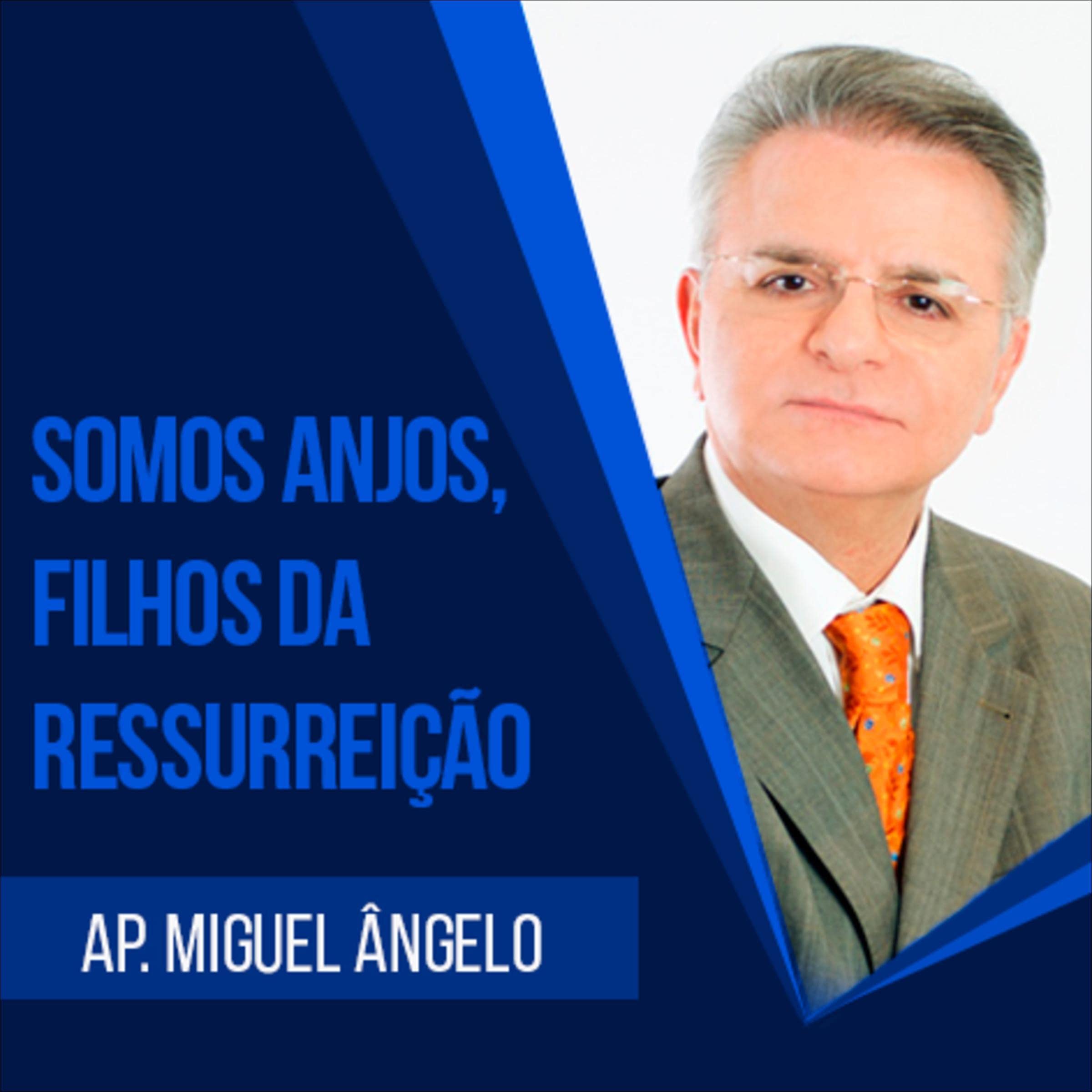 Somos anjos, filhos da ressurreição