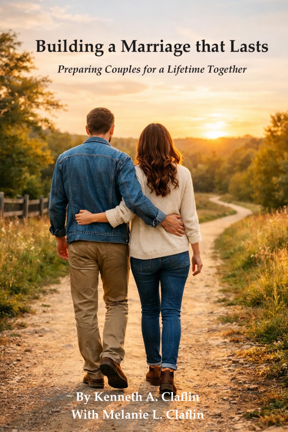Building a Marriage that Lasts: Preparing Couples for a Lifetime Together