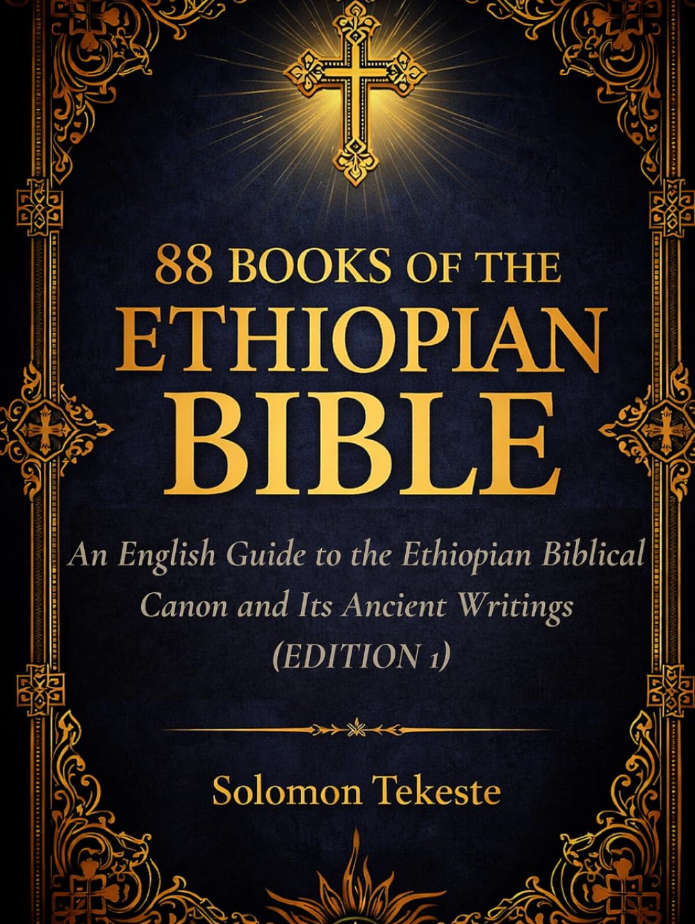 88 BOOKS OF THE ETHIOPIAN BIBLE: An English Guide to the Ethiopian Biblical Canon and Its Ancient Writings