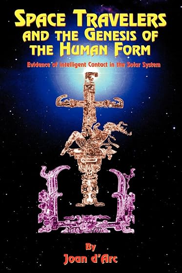 Space Travelers and the Genesis of the Human Form Evidence of Intellig