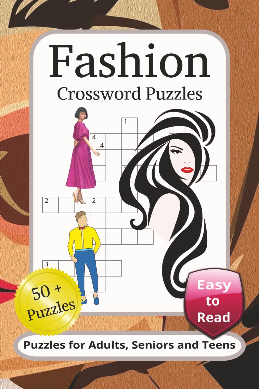 Fashion Crossword Puzzles: Crossword Puzzles with Easy to Read Print about Fashion, Clothing, Accessories and More | 6x9 inches, 120 pages | 50+ ... Stress Relief, Cognitive Function and Fun!
