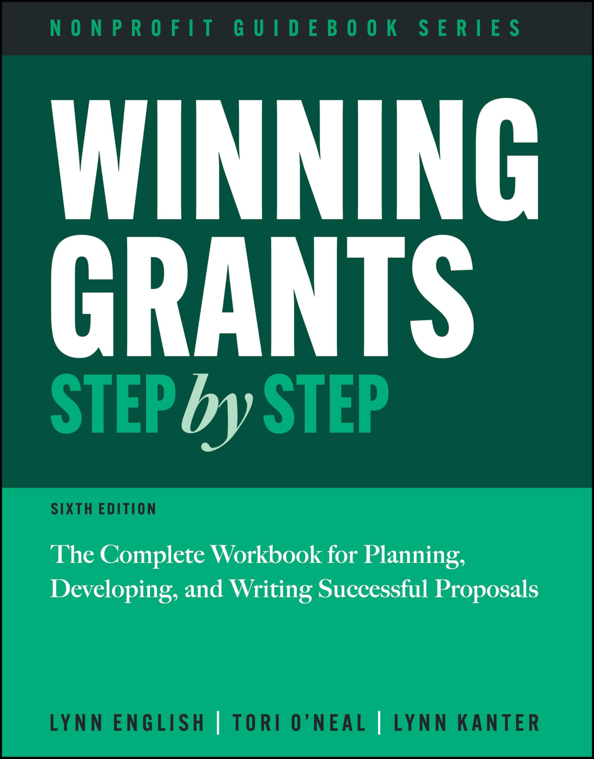 Winning Grants Step by Step: The Complete Workbook for Planning, Developing, and Writing Successful Proposals (The Jossey-Bass Nonprofit Guidebook Series)