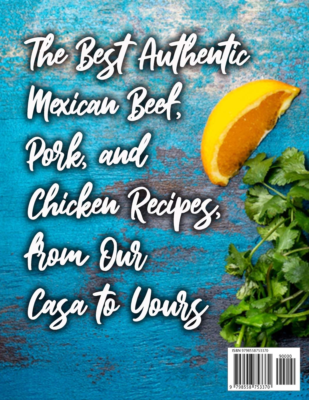 The Mexican Meat Cookbook: The Best Authentic Mexican Beef, Pork, and Chicken Recipes, from Our Casa to Yours (Mexican Cookbook) image 2