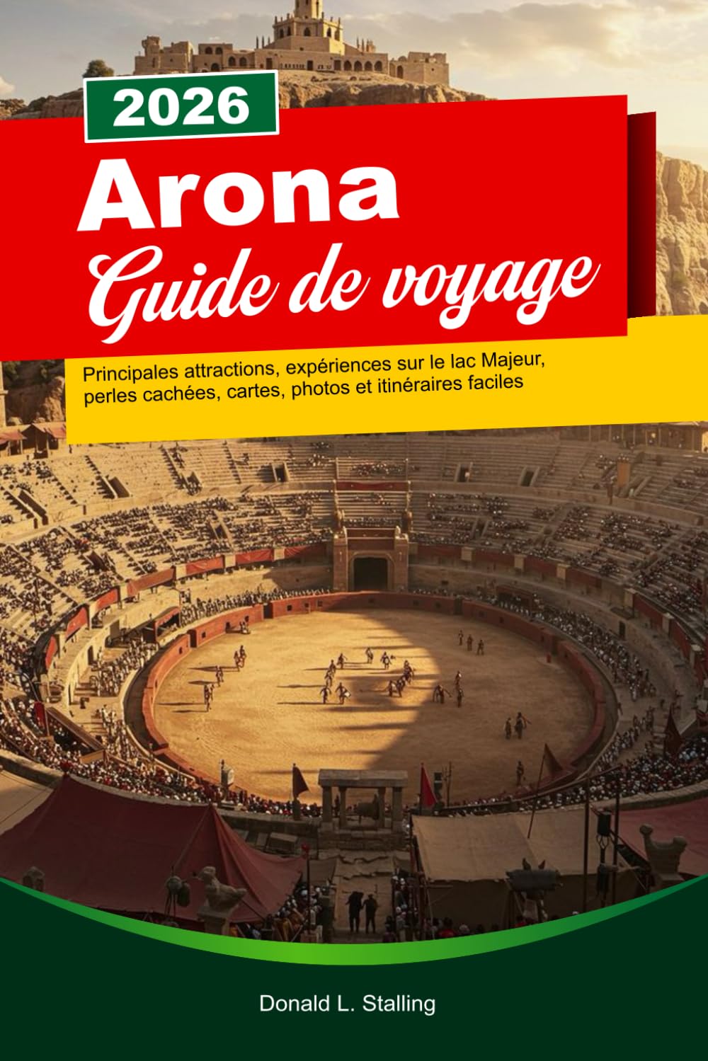 ARONA Guide de voyage 2026: Principales attractions, expériences sur le lac Majeur, perles cachées, cartes, photos et itinéraires faciles