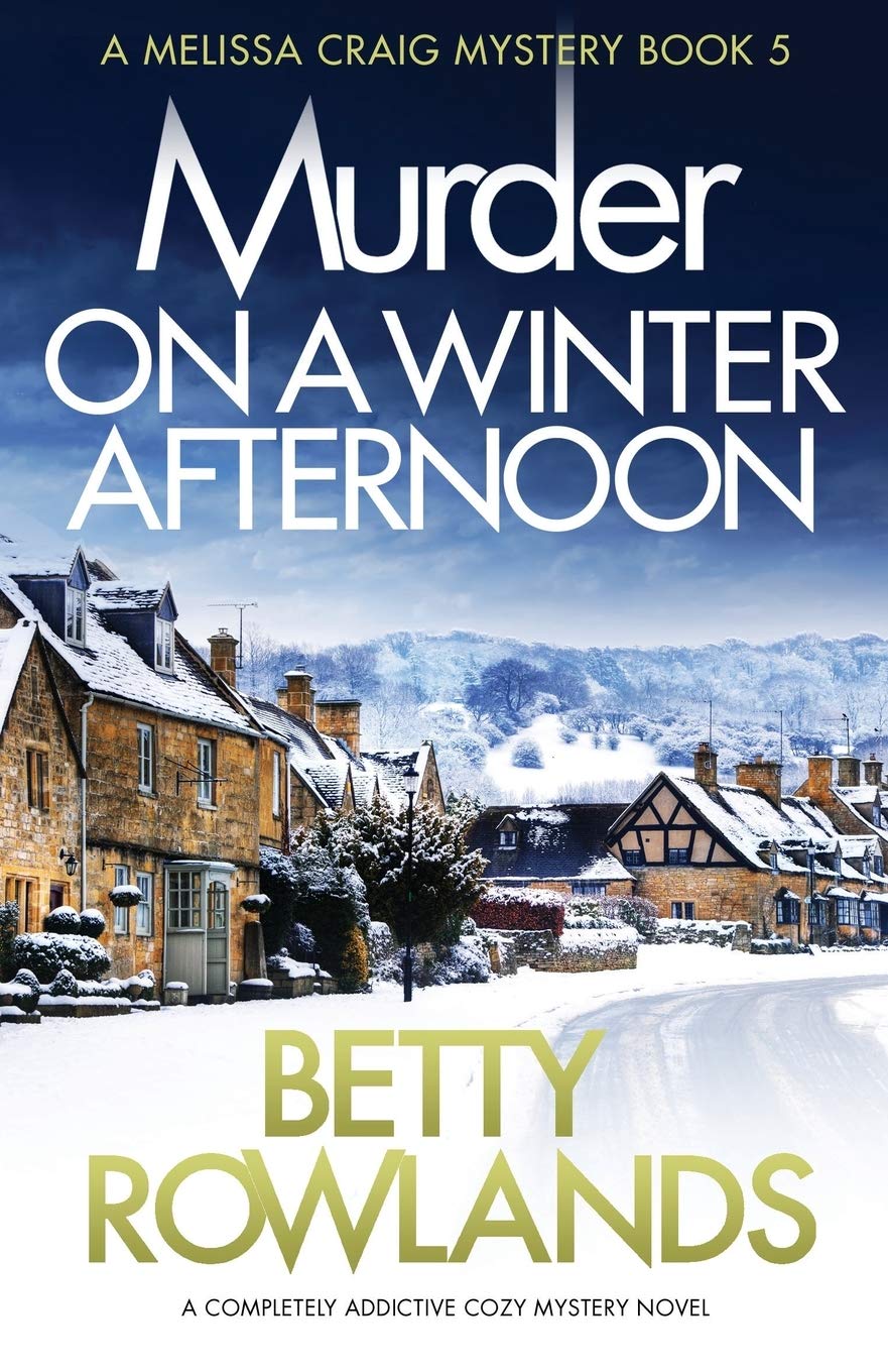 Murder on a Winter Afternoon: A completely addictive cozy mystery novel: 5 (A Melissa Craig Mystery)
